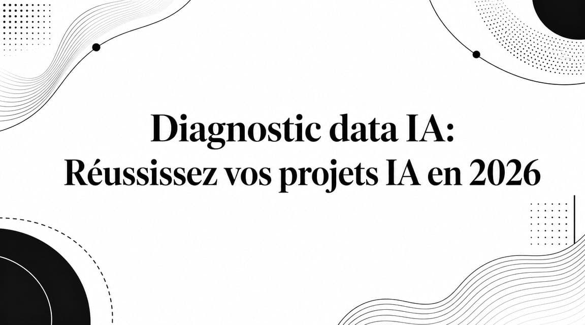 Diagnostic data IA: Réussissez vos projets IA en 2026