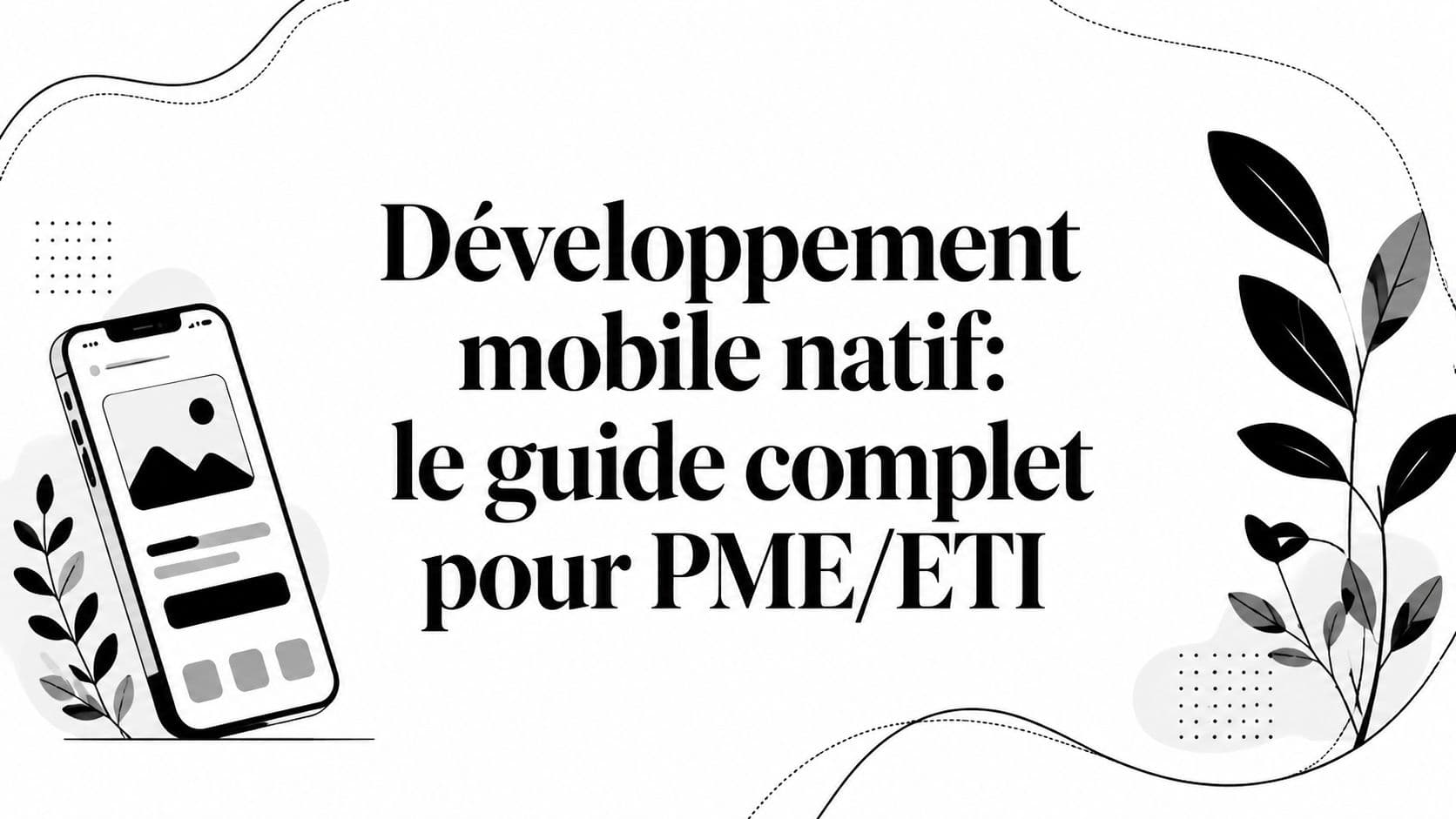 Développement mobile natif: le guide complet pour PME/ETI